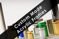 Custom Made Acrylic Frames