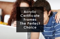 Certificate Frames – Acrylic Frames Are The Perfect Choice